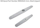 990026624 Whirlpool Part Number Arm Wash Upper