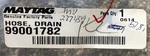 Maytag # 99001782 Drain Hose - Dishwasher. Fixed Price $57.00.