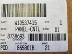 Whirlpool Dishwasher Control Panel W10537415. Fixed Price $205.00.