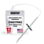 Replacement Frigidaire 316217002 Oven Temperature Sensor Probe, 12 Month Warr.... Fixed Price $26.05.