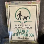 New Clean Up After Your Dog Sign, Be Good Neighbor Sigo Signs. Fixed Price $15.55.