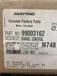99003162 Maytag Control Board For Select Dishwasher. Fixed Price $59.00.