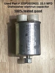 Used Dishwasher Motor Run Capacitor W10334457, 8269507,(223P2023N22) 23.5 Mfd. Fixed Price $11.95.