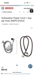 Bosch Dishwasher Power Cord + Supply Hose SMZPCSH2UC. Fixed Price $20.00.