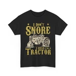 Tractor Shirt, Don't Snore I'd Dream I'm Men Dad T-shirt. Fixed Price $21.99.