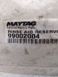 Rinse Aid Reservoir/maytag/ Genuine Factory Parts/ 99002004. Fixed Price $20.14.