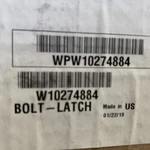 Whirlpool W10274884 Bolt-latch/oem/brand New. Fixed Price $18.00.